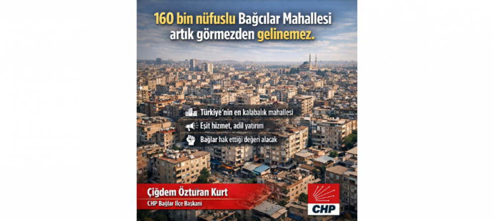 Başkan Çiğdem Özturan Kurt:160 bin nüfuslu Bağcılar Mahallesi artık görmezden gelinemez - GÜNDEM - İnternetin Ajansı